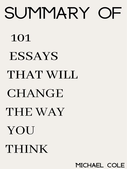 Title details for Summary of 101 Essays That Will Change the Way You Think by Michael Cole - Available